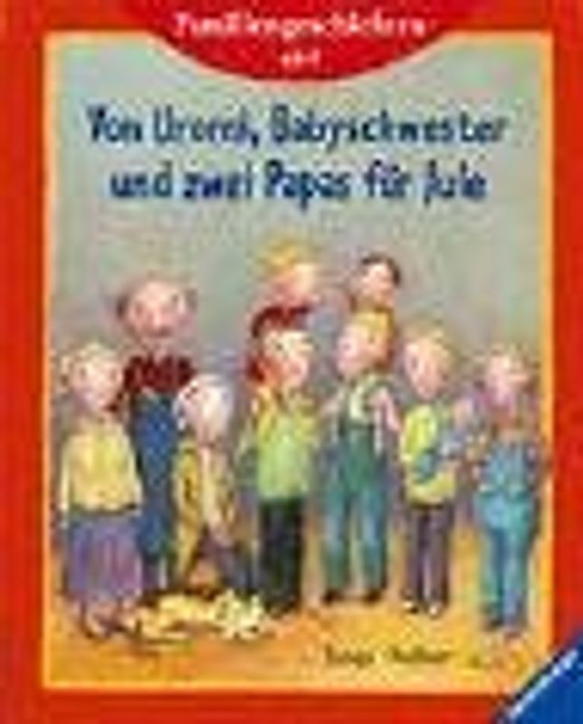 Von Uromi, Babyschwester und zwei Papas für Jule