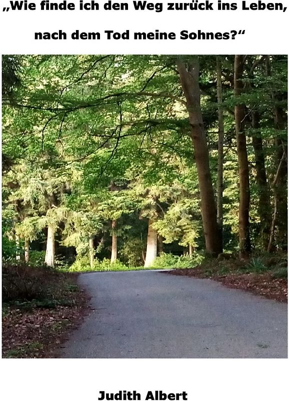 "Wie finde ich den Weg zurück ins Leben, nach dem Tod meines Sohnes?"