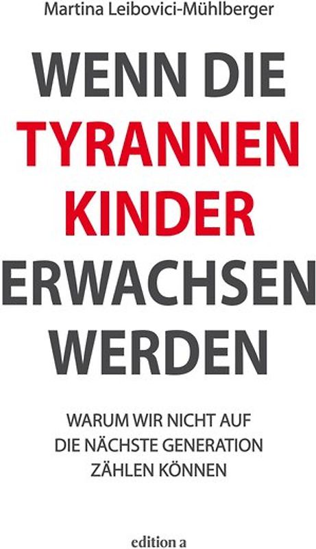 Wenn die Tyrannenkinder erwachsen werden
