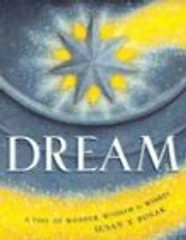 Dream: A Tale of Wonder, Wisdom & Wishes
