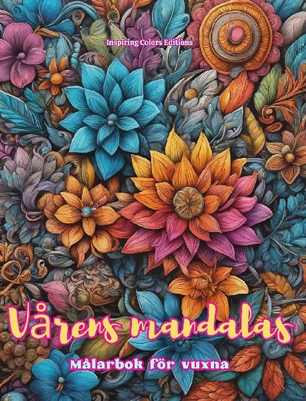 Vårens mandalas | Målarbok för vuxna | Anti-stress-mönster som uppmuntrar till kreativitet