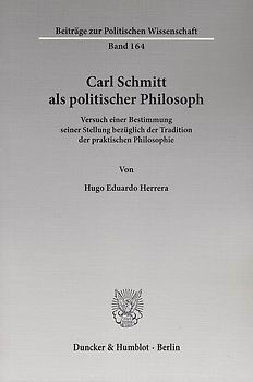 Carl Schmitt als politischer Philosoph.