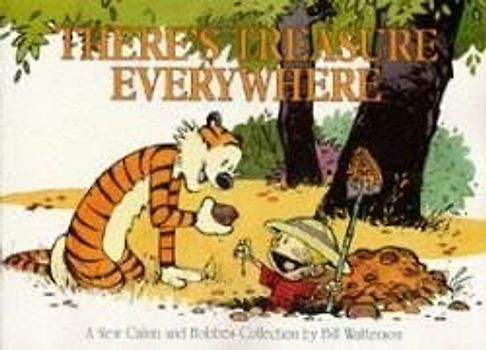 Calvin and Hobbes. There's Treasure Everywhere (Calvin and Hobbes Series)