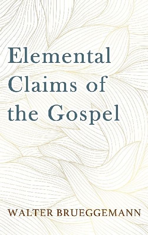 Elemental Claims of the Gospel