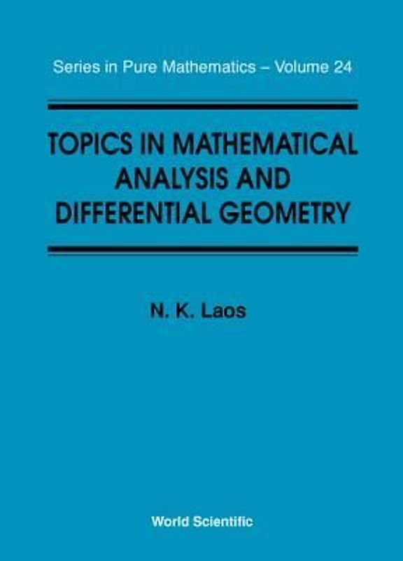 Topics in Mathematical Analysis and Differential Geometry