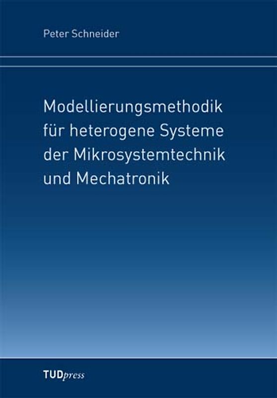 Modellierungsmethodik für heterogene Systeme der Mikrosystemtechnik und Mechatronik