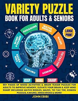 Variety Puzzle Book For Adults & Seniors Large Print: 90+ Pages Of Mixed Activities & Brain Teaser Puzzles For Adults To Improve Memory, Elevate Your ... Puzzle Books For Ultimate Relaxation, Band 3)