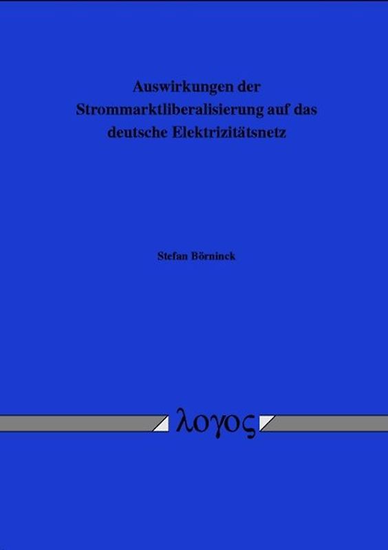 Auswirkungen der Strommarktliberalisierung auf das deutsche Elektrizitätsnetz