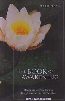 BK OF AWAKENING -LP: Having the Life You Want by Being Present in the Life You Have (Thorndike Press Large Print Inspirational)