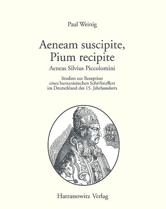 Aeneam suscipite, Pium recipite. Aeneas Silvius Piccolomini