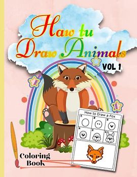 Haw tu Draw Animals Vol1: Easy Step-by-Step Drawing Tutorial for Kids, Teens, and Beginners How to Learn to Draw Animals Book 1