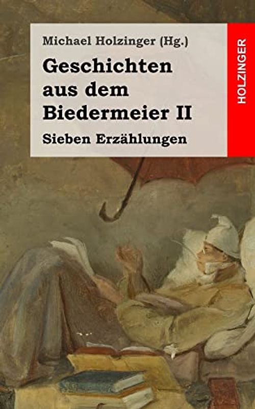 Geschichten aus dem Biedermeier II: Sieben Erzählungen
