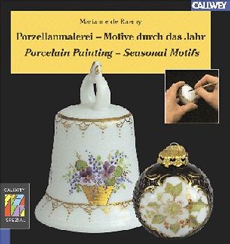 Porzellanmalerei - Motive durch das Jahr /Porcelain painting - Seasonal Motifs. Dt. /Engl.