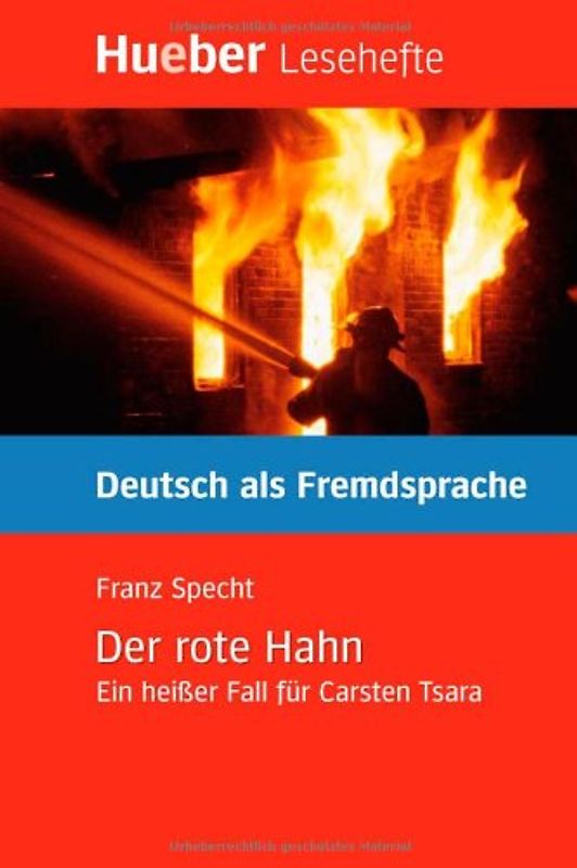 Der rote Hahn. Ein heißer Fall für Carsten Tsara.Deutsch als Fremdsprache / Leseheft