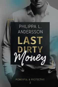Last Dirty Money (Powerful & Protective, Band 2)