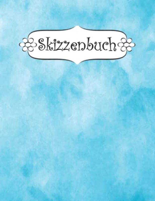 Skizzenbuch: Blauer Himmel Skizzenbuch-Rohling Seiten zum Zeichnen, Malen, Schreiben, Skizzieren oder Kritzeln für Künstler, Lehrer, Erwachsene, Kinder, Jugendliche .
