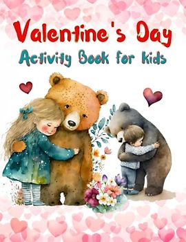 Valentine's Day Activity Book for Kids: 8”X11” Size, 100 Pages. An Adorable Valentine's Day Activity Book for Kids. Includes Cut and Paste, Coloring ... and More. 情人節兒童活動書:活動包括剪粘, 迷宮, 配對, 填色和剪貼等.