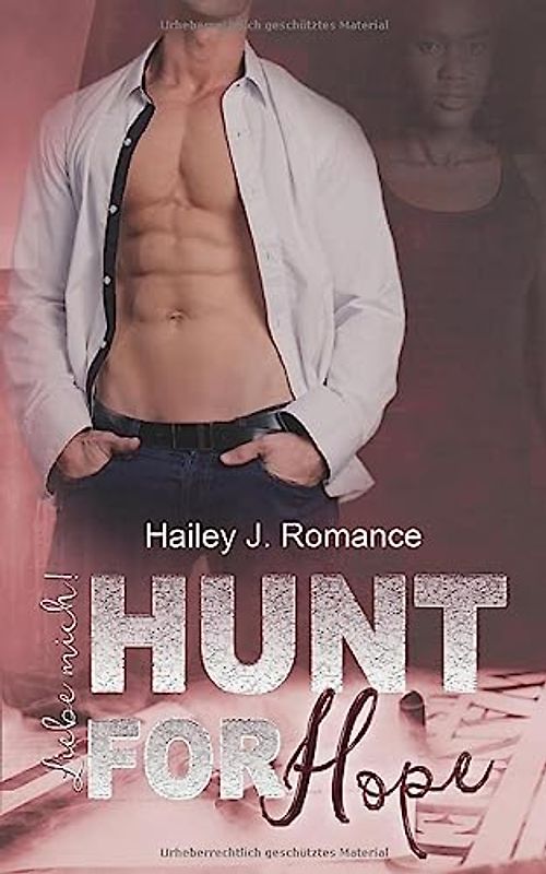 Hunt for Hope: Liebe mich! (Bounty Hunter, Band 5)