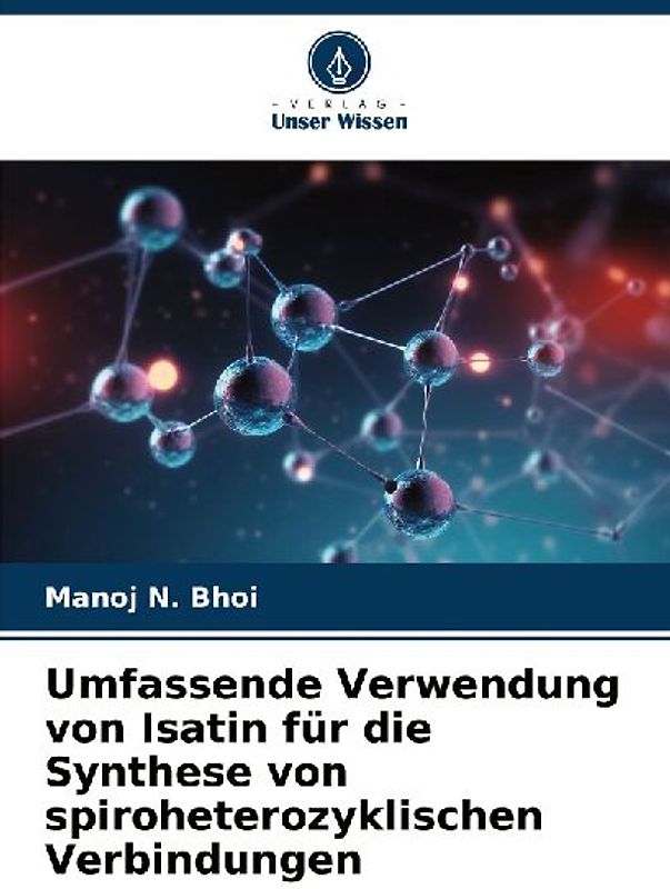 Umfassende Verwendung von Isatin für die Synthese von spiroheterozyklischen Verbindungen