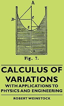 Calculus of Variations - With Applications to Physics and Engineering
