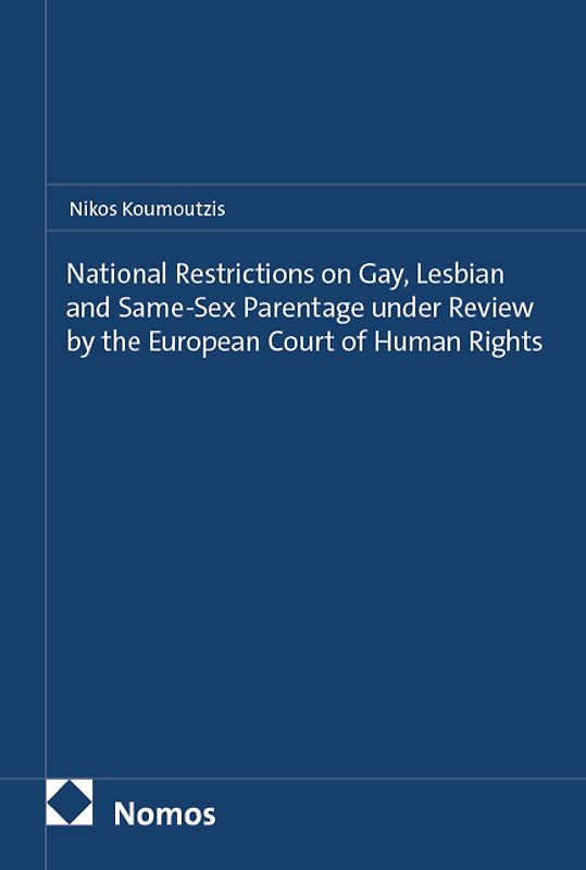 National Restrictions on Gay, Lesbian and Same-Sex Parentage under Review by the European Court of Human Rights