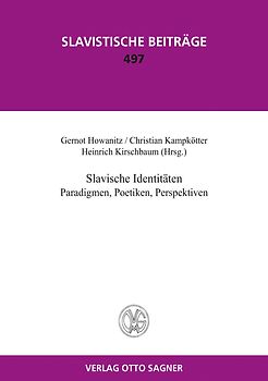 Slavische Identitäten. Paradigmen, Poetiken, Perspektiven
