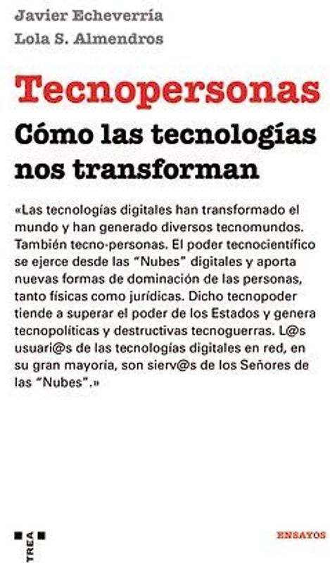 Tecnopersonas : cómo las tecnologías nos transforman