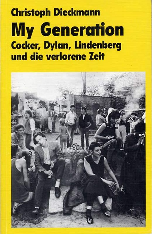 My Generation. Dylon, Cocker, Lindenberg und die verlorene Zeit