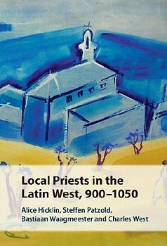 Local Priests in the Latin West, 900-1050