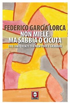 Non miele, ma sabbia o cicuta. Due conferenze tra New York e Granada