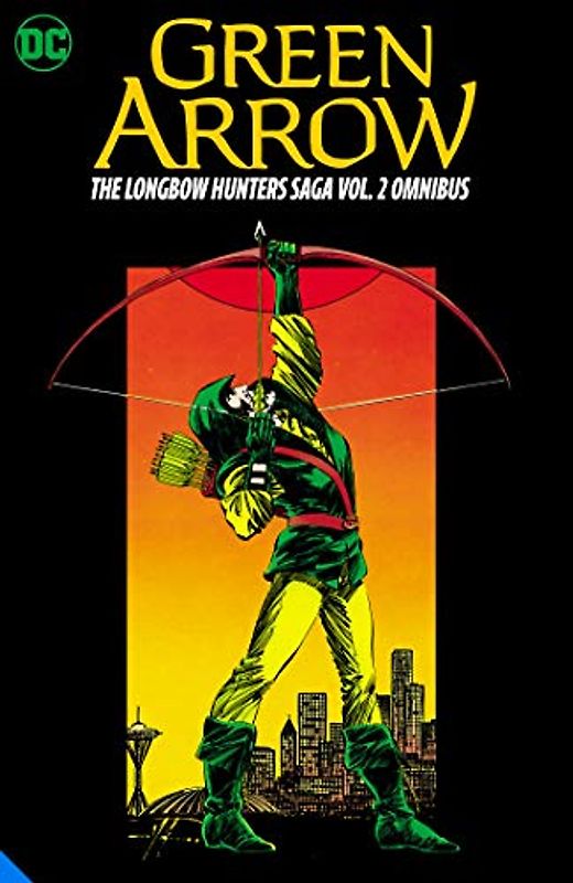 Green Arrow: The Longbow Hunters Saga Omnibus Vol. 2 (Green Arrow: the Longbow Hunters Saga Omnibus, 2)