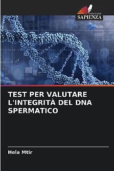 TEST PER VALUTARE L'INTEGRITÀ DEL DNA SPERMATICO