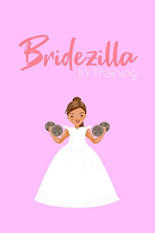 Bridezilla In Training: Wedding Planner Book - Handy Notebook To Keep Track of Wedding Photography, Wedding Flowers, Wedding Budget, Gifts, Ideas, Etc - 6"x9" Inch - 120 lined Pages