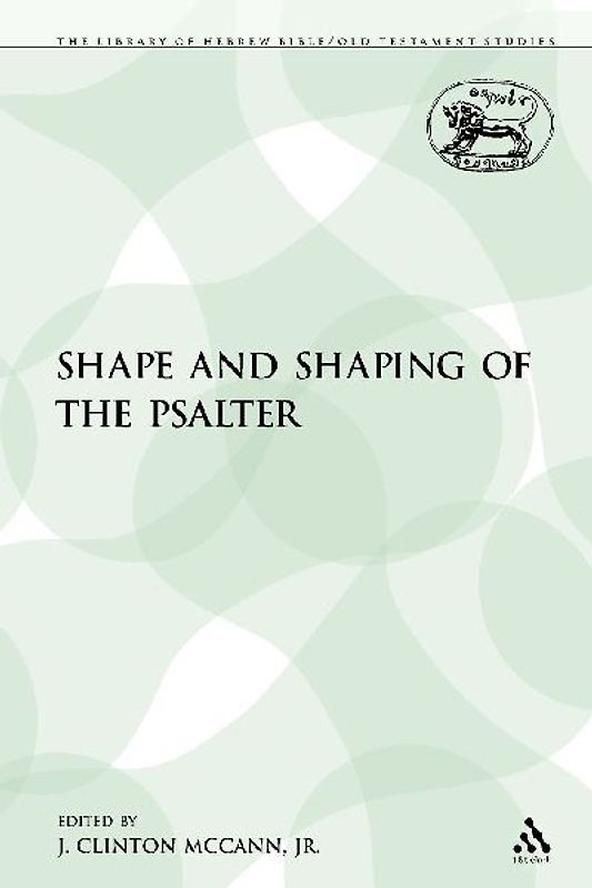 The Shape and Shaping of the Psalter