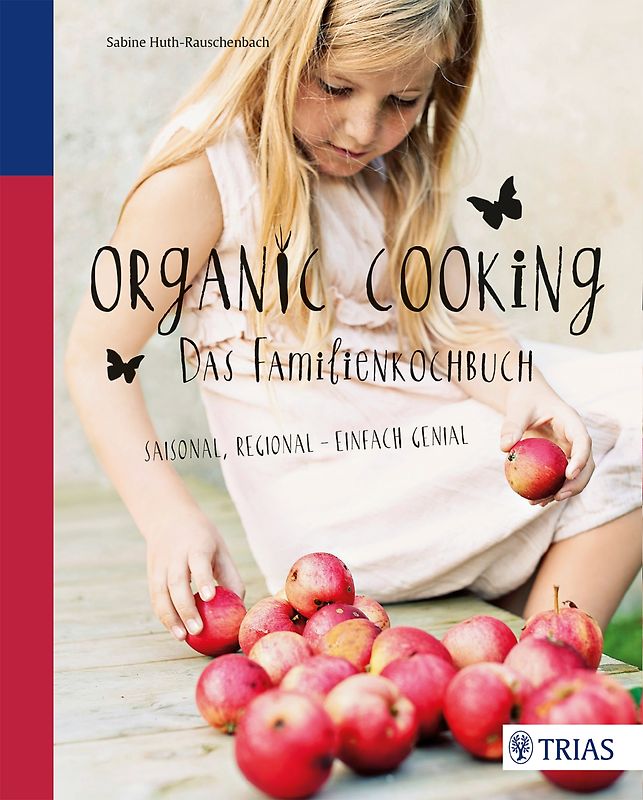 Organic Cooking - Das Familienkochbuch
