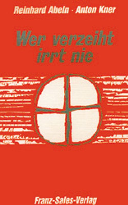 Wer verzeiht irrt nie