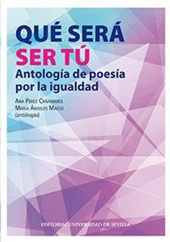 Qué será ser tú : antología de poesía por la igualdad