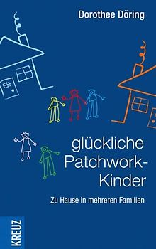 Glückliche Patchworkkinder - zu Hause in mehreren Familien