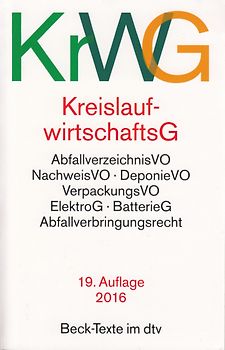 Kreislaufwirtschaftsgesetz. mit Verordnungen, Verpackungsgesetz, Elektro- und Elektrogerätegesetz, Batteriegesetz, Abfallverbringungsrecht