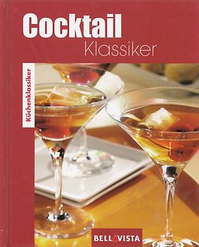 Küchenklassiker: Cocktail Klassiker [Gebundene Ausgabe]