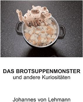 Das Brotsuppenmonster
