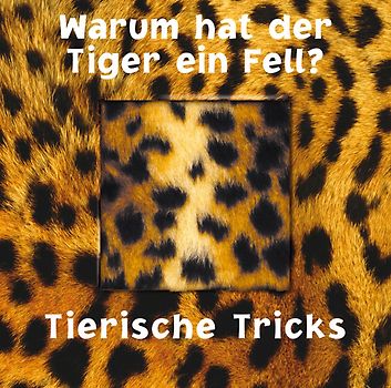 Warum hat der Tiger ein Fell?