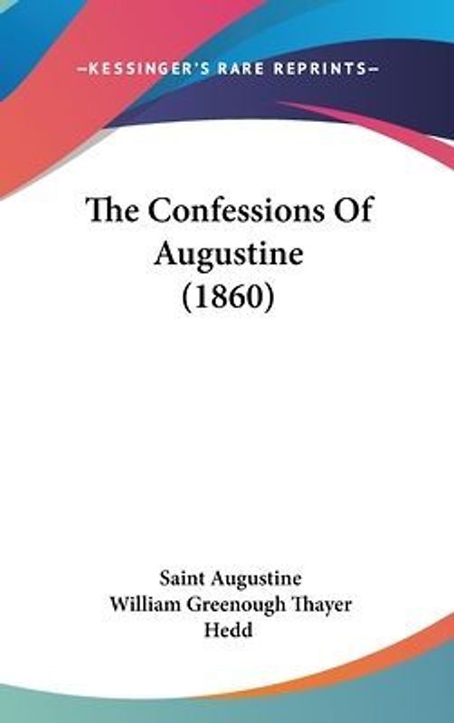 The Confessions Of Augustine (1860)