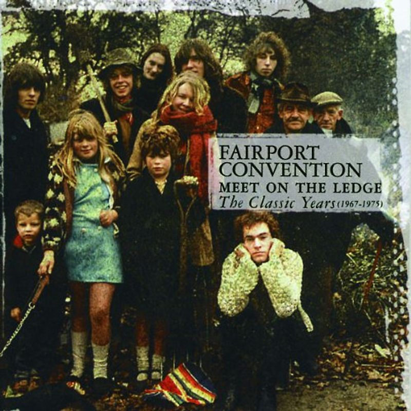 Fairport Convention - Meet on the Ledge:Clas.Years