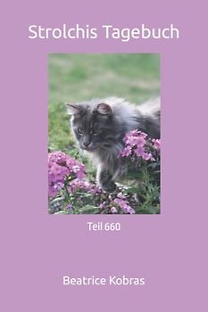 Strolchis Tagebuch: Teil 660