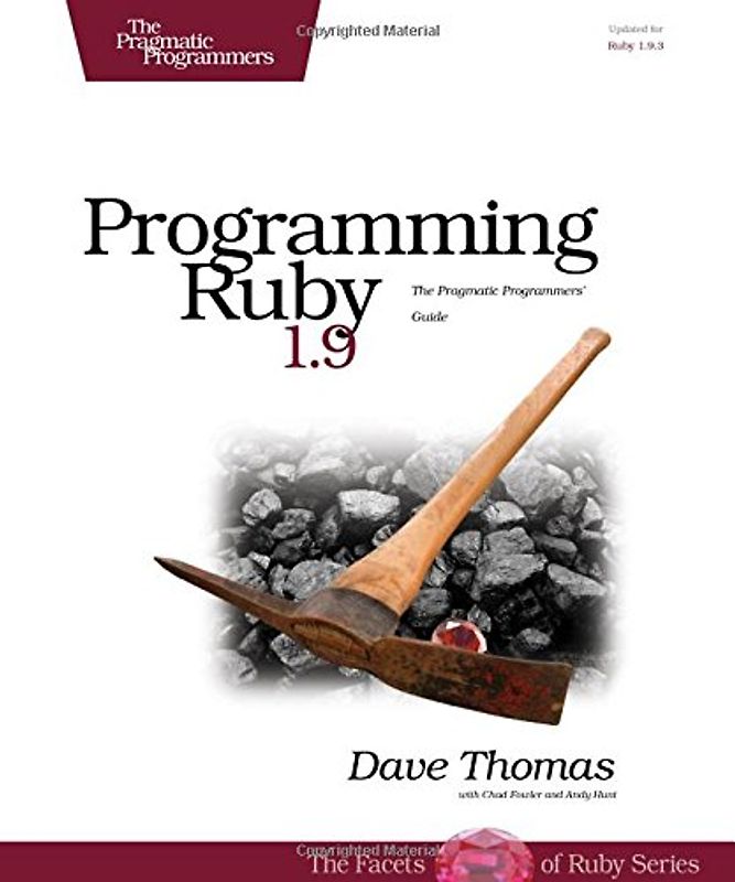 Programming Ruby 1.9: The Pragmatic Programmers' Guide
