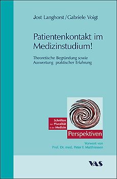 Praxis- und Patientenorientierte Medizinerausbildung - Patientenkontakte von Anfang an