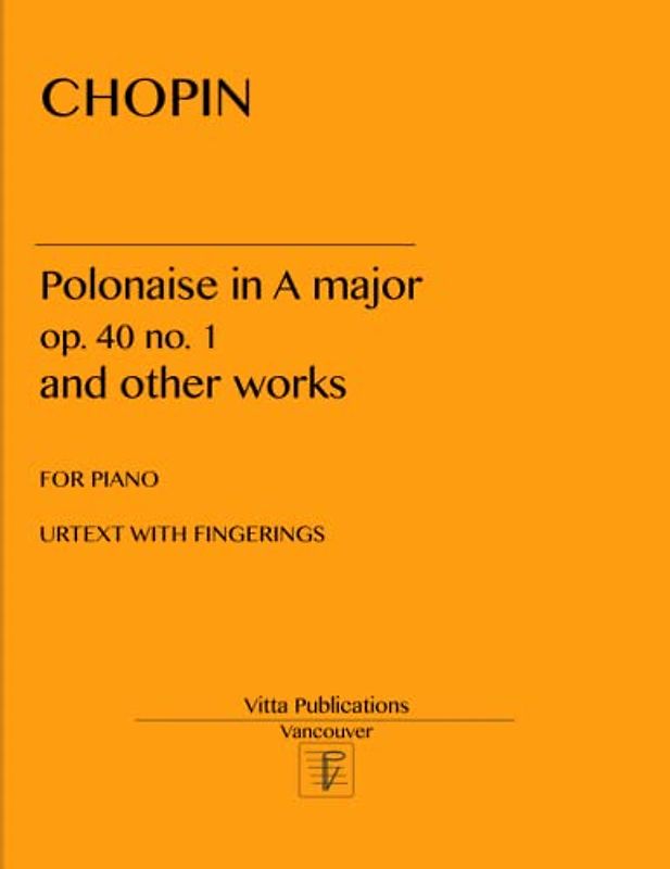 Chopin Polonaise in A major op. 40 no. 1: and other works: urtext with fingerings
