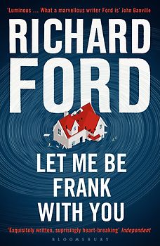 Let Me Be Frank With You - Richard Ford [Paperback]