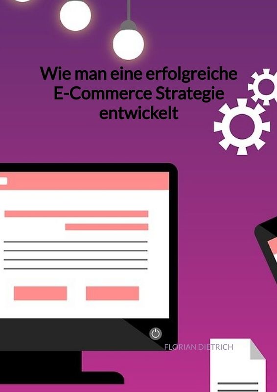 Wie man eine erfolgreiche E-Commerce Strategie entwickelt